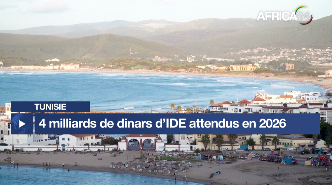 Tunisie : 4 milliards de dinars d’IDE attendus en 2026 | Africa24 TV
